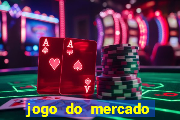 jogo do mercado com dinheiro infinito